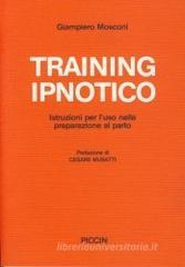 Training ipnotico. Istruzioni per l'uso nella preparazione al parto Training ipnotico. Istruzioni per l'uso nella preparazione al parto