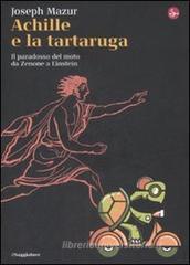 Achille e la tartaruga. Il paradosso del moto da Zenone a Einstein