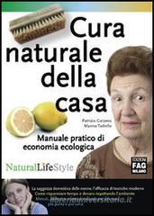 Cura naturale della casa. Manuale pratico di economia ecologica Cura naturale della casa. Manuale pratico di economia ecologica