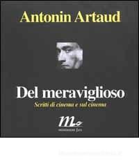 Del meraviglioso. Scritti di cinema e sul cinema Del meraviglioso. Scritti di cinema e sul cinema