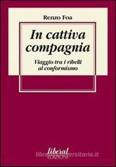 In cattiva compagnia. Viaggio tra i ribelli al conformismo