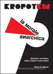 La morale anarchica La morale anarchica