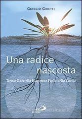 Una radice nascosta. Teresa Gabriella Borgarino Figlia della Carit�
