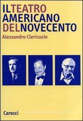 Il teatro americano del Novecento Il teatro americano del Novecento