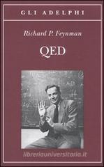 QED. La strana teoria della luce e della materia QED. La strana teoria della luce e della materia