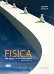 Fisica. Per scienze ed ingegneria vol.2 Fisica. Per scienze ed ingegneria vol.2