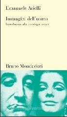 Immagini dell'uomo. Introduzione alla psicologia sociale Immagini dell'uomo. Introduzione alla psicologia sociale