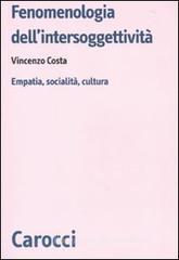 Fenomenologia dell'intersoggettività. Empatia, socialità, cultura Fenomenologia dell'intersoggettività. Empatia, socialità, cultura