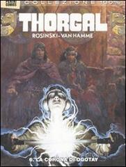 La corona di Ogotay. Thorgal vol.6 La corona di Ogotay. Thorgal vol.6