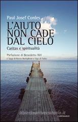 L' aiuto non cade dal cielo. Carit� e spiritualit�