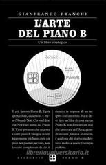 L' arte del piano B. Un libro strategico L' arte del piano B. Un libro strategico