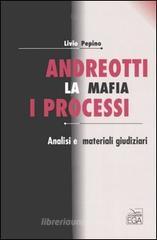 Andreotti. La mafia, i processi. Analisi e materiali giudiziari