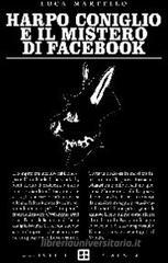 Harpo Coniglio e il mistero di facebook Harpo Coniglio e il mistero di facebook