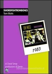 Swordfishtrombones. Tom Waits Swordfishtrombones. Tom Waits