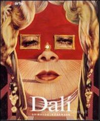 Dalì. La vita e le opere Dalì. La vita e le opere