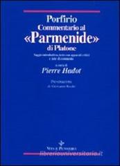 Commentario al «Parmenide» di Platone. Saggio introduttivo, testo con apparati critici e note di commento Commentario al «Parmenide» di Platone. Saggio introduttivo, testo con apparati critici e note di commento