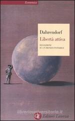 Libertą attiva. Sei lezioni su un mondo instabile Libertą attiva. Sei lezioni su un mondo instabile