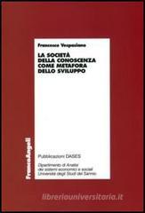 La società della conoscenza come metafora dello sviluppo La società della conoscenza come metafora dello sviluppo