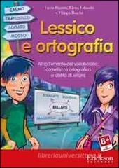 Lessico e ortografia. Arricchimento del vocabolario, correttezza ortografica e abilità di lettura. CD-ROM Lessico e ortografia. Arricchimento del vocabolario, correttezza ortografica e abilità di lettura. CD-ROM