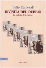 Divinità del dubbio. La malattia della ragione Divinità del dubbio. La malattia della ragione
