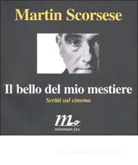 Il bello del mio mestiere. Scritti sul cinema Il bello del mio mestiere. Scritti sul cinema