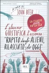L' alunno giustifica l'assenza: «Rapito dagli alieni, rilasciato solo oggi» L' alunno giustifica l'assenza: «Rapito dagli alieni, rilasciato solo oggi»