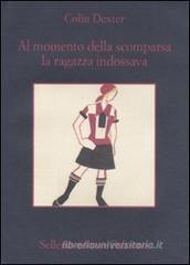 Al momento della scomparsa la ragazza indossava Al momento della scomparsa la ragazza indossava