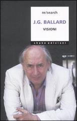 J. G. Ballard. Visioni J. G. Ballard. Visioni