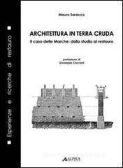 Architetura in terra cruda. Il caso delle Marche: dallo studio al restauro Architetura in terra cruda. Il caso delle Marche: dallo studio al restauro