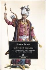 Gengis Khan. Alla conquista dell'impero pi� vasto del mondo
