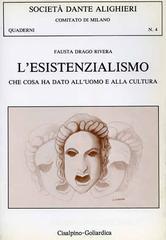 L' esistenzialismo che cosa ha dato all'uomo e alla cultura L' esistenzialismo che cosa ha dato all'uomo e alla cultura