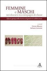 Femmine e maschi nei discorsi tra compagni dib classe. Il focus group nella ricerca sul genere in adolescenza Femmine e maschi nei discorsi tra compagni dib classe. Il focus group nella ricerca sul genere in adolescenza