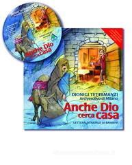 Anche Dio cerca casa. Lettera di Natale ai bambini. Con CD Audio Anche Dio cerca casa. Lettera di Natale ai bambini. Con CD Audio