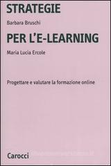 Strategie per l'e-learning. Progettare e valutare la formazione on-line
