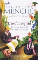 L' eredit� segreta. La storia antica di una bambina maya
