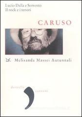 Caruso. Lucio Dalla e Sorrento. Il rock e i tenori Caruso. Lucio Dalla e Sorrento. Il rock e i tenori