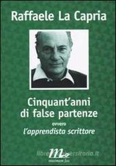 Cinquant'anni di false partenze ovvero l'apprendista scrittore Cinquant'anni di false partenze ovvero l'apprendista scrittore