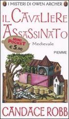 Il cavaliere assassinato. I misteri di Owen Archer Il cavaliere assassinato. I misteri di Owen Archer