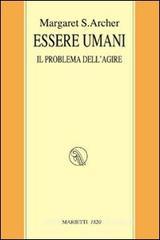Essere umani. Il problema dell'agire