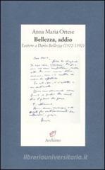 Bellezza, addio. Lettere a Dario Bellezza (1972-1992) Bellezza, addio. Lettere a Dario Bellezza (1972-1992)