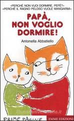 Pap�, non voglio dormire!