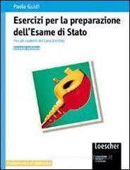 Esercizi per la preparazione dell'esame di Stato. Corsi elettrici. Per gli Ist. Tecnici e per gli Ist. Professionali Esercizi per la preparazione dell'esame di Stato. Corsi elettrici. Per gli Ist. Tecnici e per gli Ist. Professionali