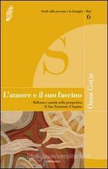 L' amore e il suo fascino. Bellezza e castit� nella prospettiva di san Tommaso d'Aquino