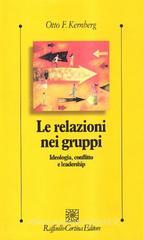 Le relazioni nei gruppi. Ideologia, conflitto e leadership