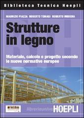 Strutture in legno. Materiale, calcolo e progetto secondo le nuove normative europee Strutture in legno. Materiale, calcolo e progetto secondo le nuove normative europee