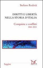 Diritti e libert� nella storia d'Italia. Conquiste e conflitti 1861-2011