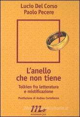 L' anello che non tiene. Tolkien fra letteratura e mistificazione L' anello che non tiene. Tolkien fra letteratura e mistificazione