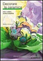 Decorare la ceramica con i colori sottocristallina Decorare la ceramica con i colori sottocristallina