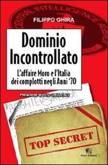 Dominio incontrollato. L'affaire Moro e l'Italia dei complotti nelgi anni '70 Dominio incontrollato. L'affaire Moro e l'Italia dei complotti nelgi anni '70
