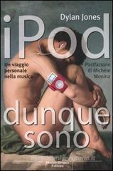 IPod dunque sono. Un viaggio personale nella musica IPod dunque sono. Un viaggio personale nella musica
